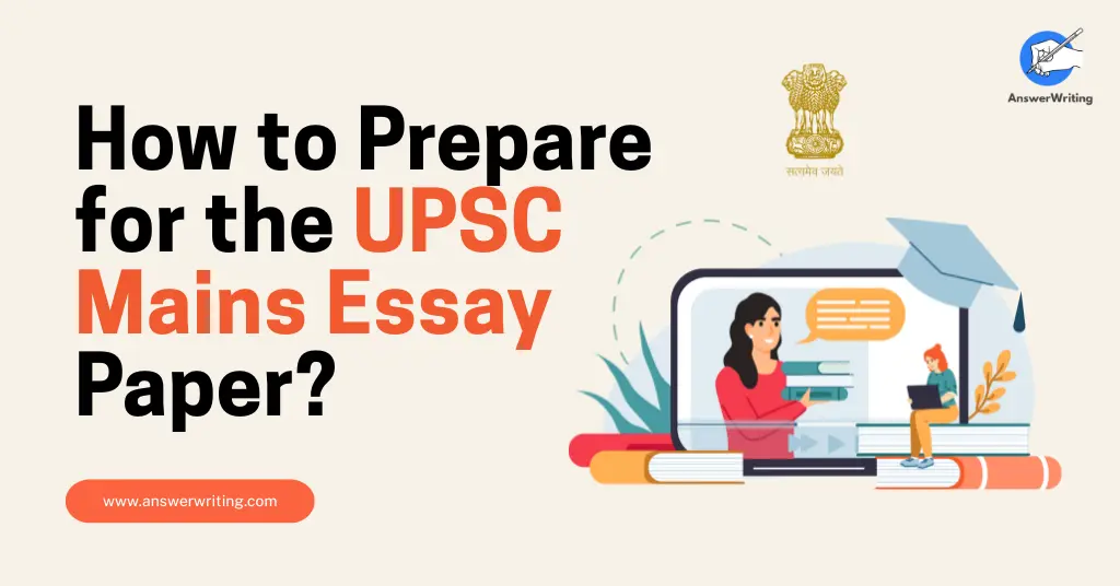 How to Prepare for the UPSC Mains Essay Paper by AnswerWriting
