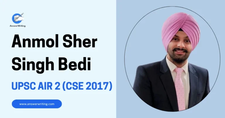 Anmol Sher Singh Bedi AIR 2, UPSC CSE 2017, Strategy and Journey by answerwriting