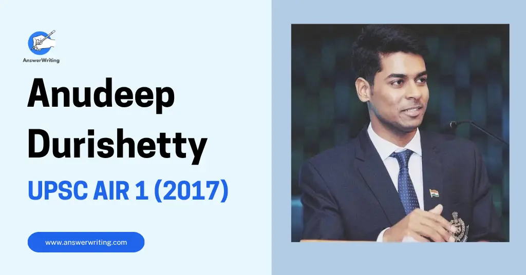 Anudeep Durishetty UPSC AIR 1 (2017), Strategy, Notes, and the 5-Attempt Journey by answerwriting