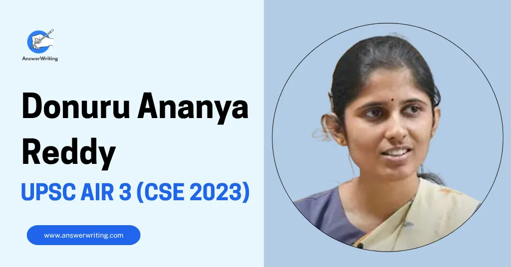 Donuru Ananya Reddy UPSC AIR 3 (CSE 2023), Strategy, and a First-Generation Success Story by answerwriting