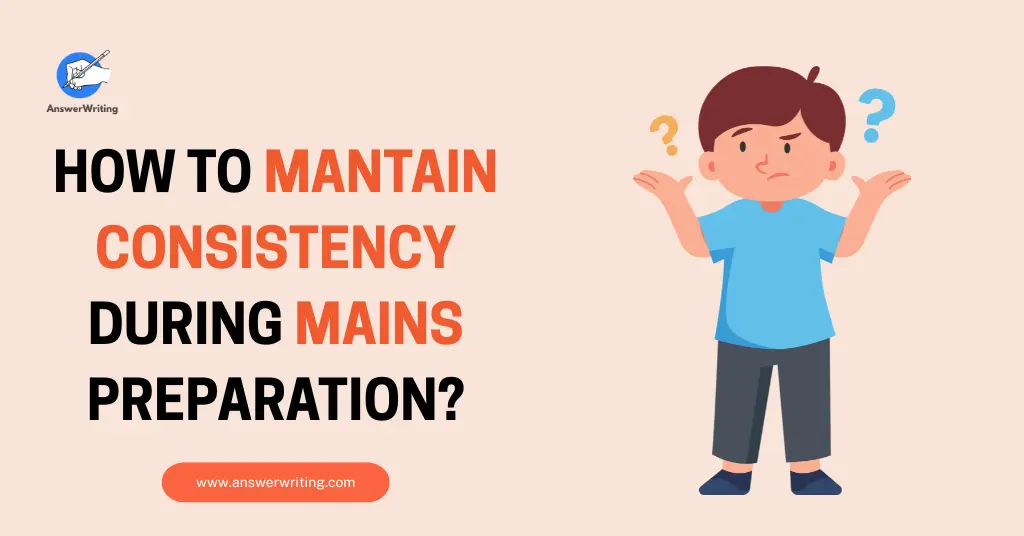 How to Mantain Consistency During Mains Preparation by Answerwriting