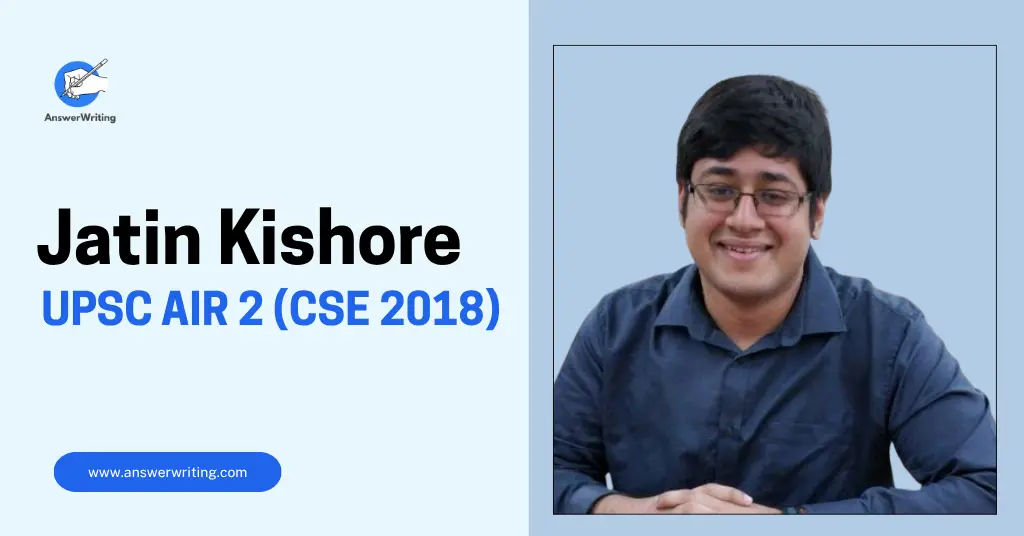 Jatin Kishore UPSC AIR 2 (2018), Strategy, and the Hindi Literature Choice That Surprised Everyone by answerwriting