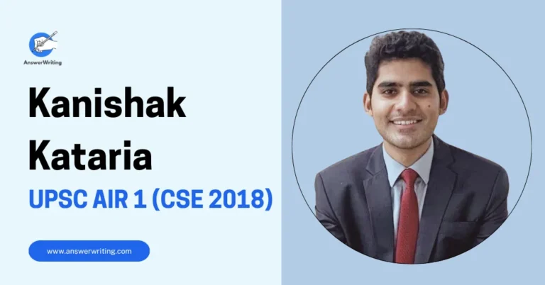 Kanishak Kataria AIR 1 UPSC CSE 2018, Strategy, and Journey by answerwriting