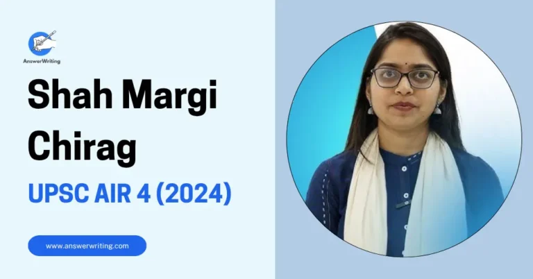 Shah Margi Chirag UPSC AIR 4 (2024), Strategy, and the Story Behind the Rank by answerwriting