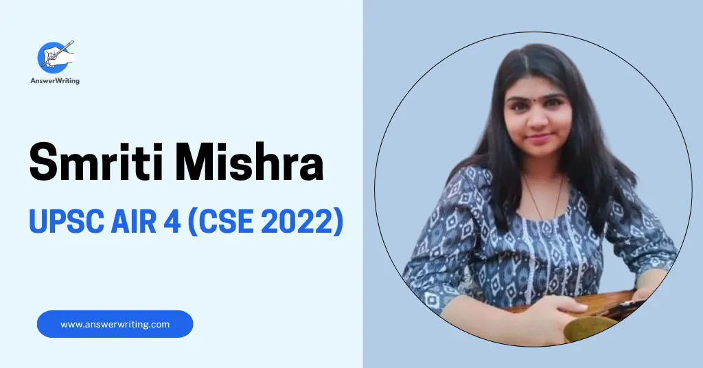 Smriti Mishra UPSC AIR 4 (CSE 2022), Strategy, and Journey by answerwriting