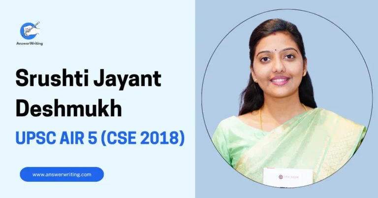 Srushti Jayant Deshmukh AIR 5 and Top Woman, UPSC CSE 2018, Strategy and Journey by answerwriting