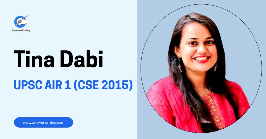 Tina Dabi UPSC AIR 1 (CSE 2015), Strategy, and the Making of a Historic Rank by answerwriting