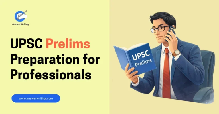 UPSC Prelims Preparation for Working Professionals by answerwriting