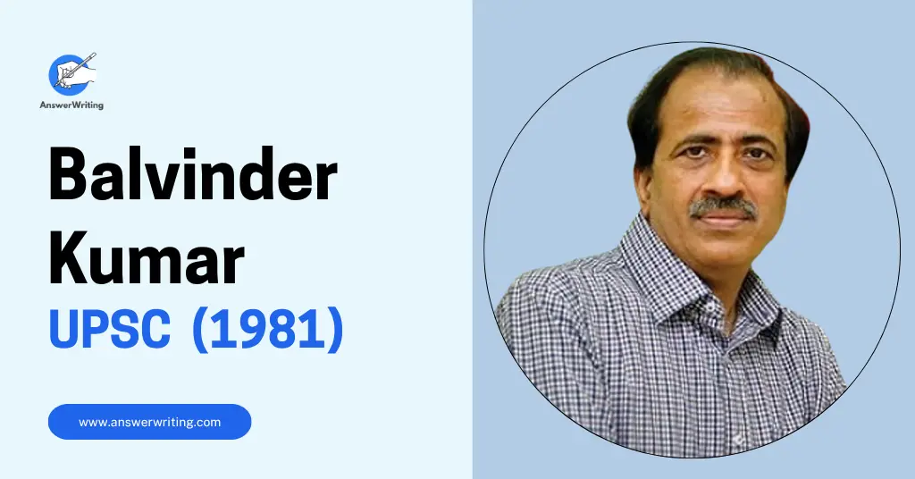 Balvinder Kumar The 1981 Batch IAS Officer Who Mastered Mind and Governance by answerwriting