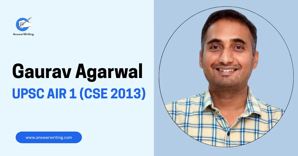Gaurav Agarwal UPSC Rank 1, Strategy, and Journey by answerwriting