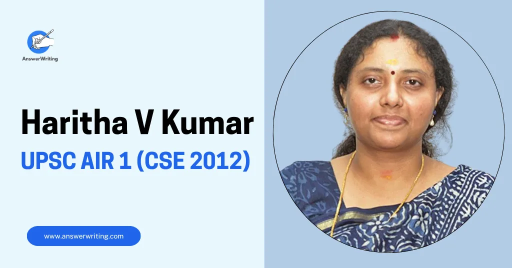 Haritha V Kumar UPSC Rank 1, Strategy, and Journey by answerwriting