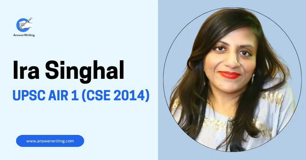 Ira Singhal UPSC AIR 1 (2014), Strategy, and a Victory the System Tried to Prevent by answerwriting