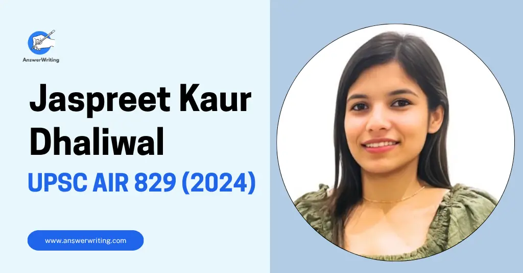 Jaspreet Kaur Dhaliwal UPSC Rank 829, Strategy, and Journey by answerwriting