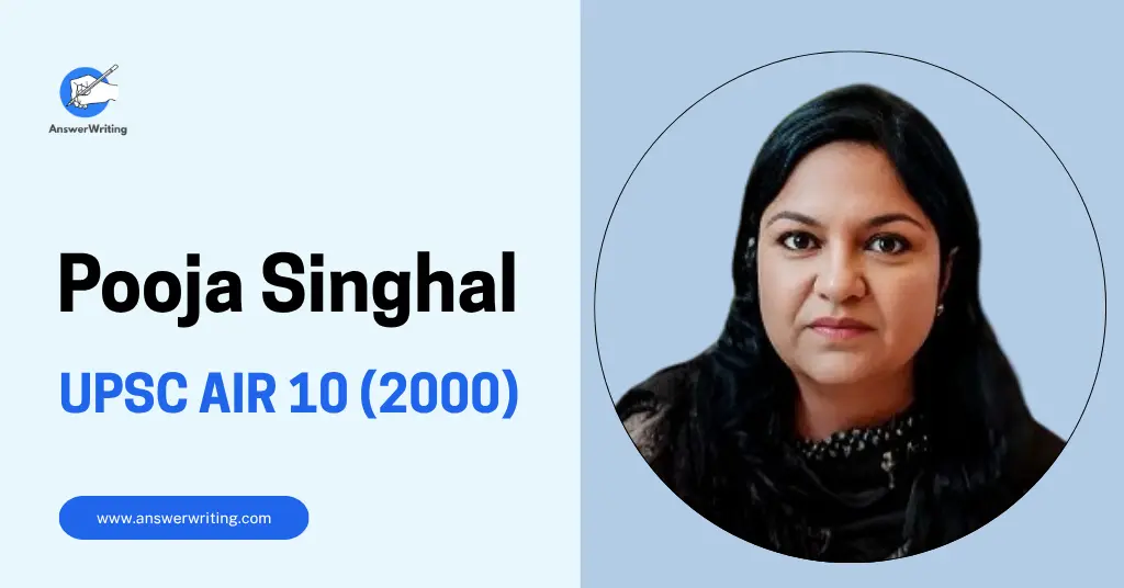 Pooja Singhal UPSC Rank 10, Strategy, and Career Journey by answerwriting