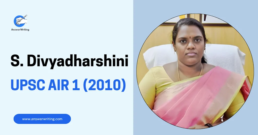 S. Divyadharshini UPSC AIR 1 (2010), Strategy, and the Chennai Law Graduate Who Proved the Second Attempt by answerwriting