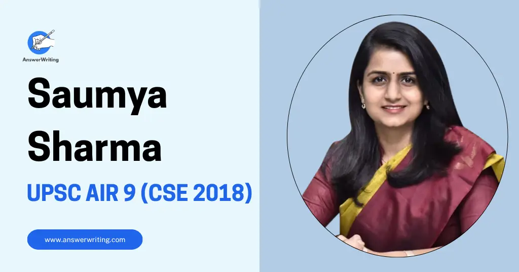Saumya Sharma UPSC CSE 2018 AIR 9, Strategy, and an Extraordinary Journey by answerwriting