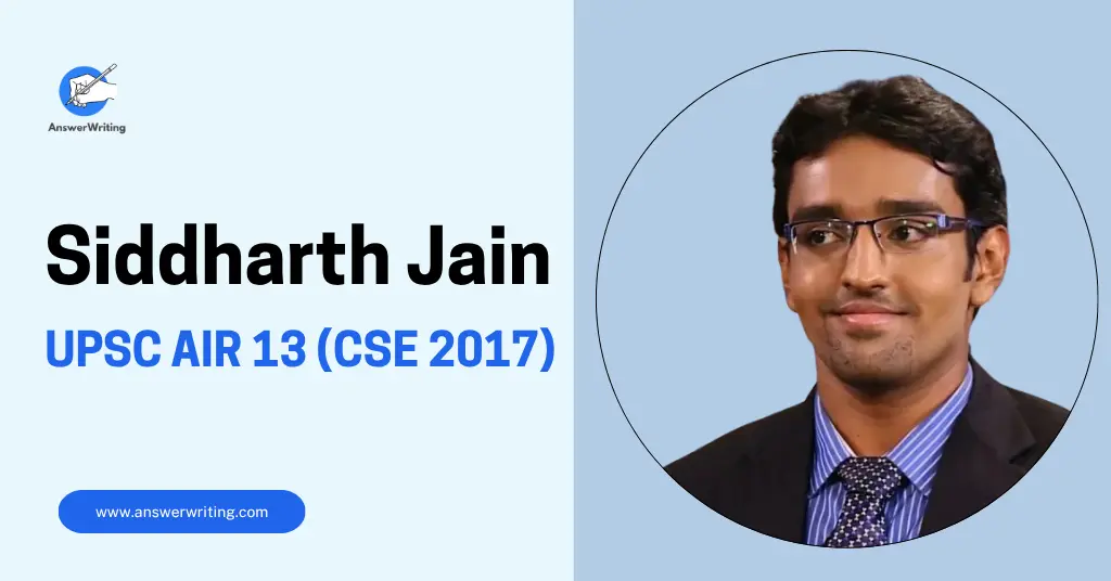 Siddharth Jain UPSC CSE 2017 AIR 13, Mathematics Optional, and the Three-Attempt Story Every Aspirant Should Read By answerwriting