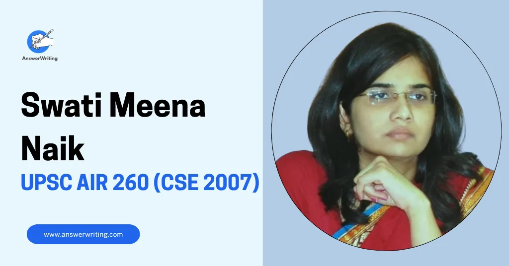 Swati Meena Naik UPSC Rank 260, Strategy, and Journey by answerwriting